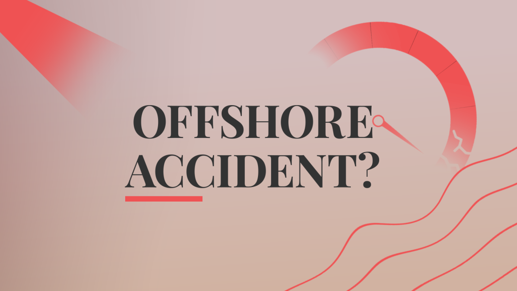 Steps After an Offshore Accident