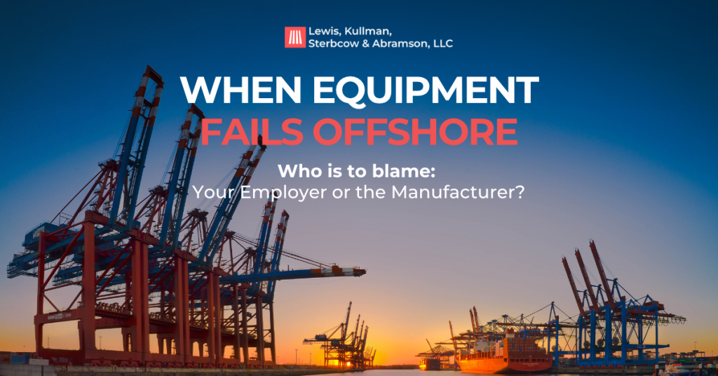 When Equipment Fails Offshore Is It Negligence or Product Liability